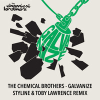 The Chemical Brothers - Galvanize (Styline &amp; Toby Lawrence Remix) by Styline