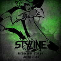 Fatboy Slim - Star 69 (Styline Remix) by Styline