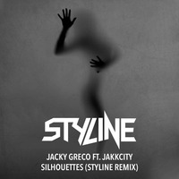 Jacky Greco ft. JakkCity - Silhouettes (Styline Remix) by Styline