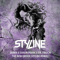 SNBRN X Shaun Frank X Dr. Fresch - The New Order (Styline Remix) by Styline
