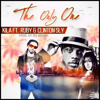 The Only One - Kila ft Ruby &amp; Clinton Sly by Clinton Sly