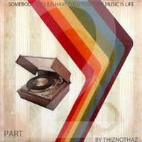 Somebody Should Have Told You That Music Is Life (Pt.2) by Family Matters Movement