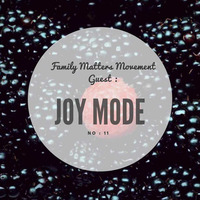 Joy Mode - Family Matters 11 by Family Matters Movement