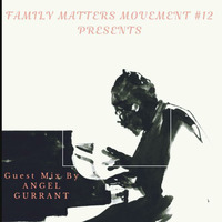 Angel Gurrant - Family Matters 12 by Family Matters Movement