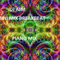Dj Ajm -Mini Mix Breakbeat(Piano Mix)-2007 by djajm