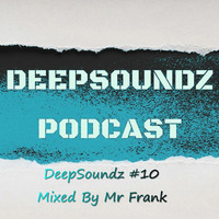 Mr Frank - DeepSoundz #10 by DeepSoundz By Mr Frank