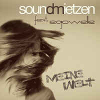 Soundmietzen feat. EgoWelle - Meine Welt (MaBose Club Mix) by SoundMietzen