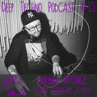 Patengé - Deep Techno Podcast #15 by Norman Patengé