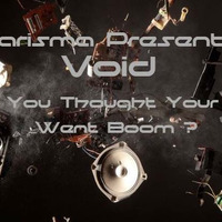 Karisma Presents... Void -  and you thought your shit was banging by  Karisma