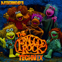 The Fraggle Rock Techmix [FREE Download] by DjTechnoid