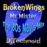 BrokenWings - 80s M8y's Mix DjTechnoid 2017 [FREE Download] by DjTechnoid