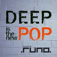 Alvaro Runo - DEEP is the new POP by Alvaro Runo