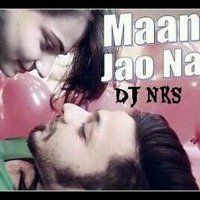 Maan Jao Na(A-BAZZ)  (SPEEDY LOVE Mix) BY DJ NRS(Niraj) by Dj NRS (Niraj)