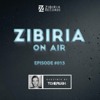 Episode #015 Guestmix Tonerush by Zibiria On Air