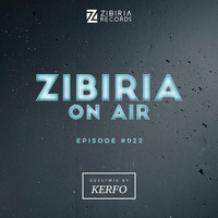 Episode #022 Guestmix KERFO by Zibiria On Air