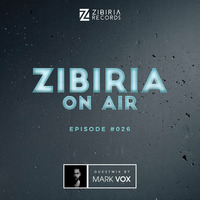 Episode #026 Guestmix Mark Vox by Zibiria On Air