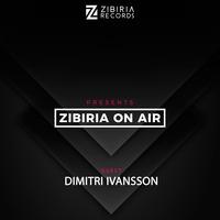 Episode #037 Guestmix Dimitri Ivansson by Zibiria On Air