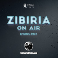 Episode #004 Guestmix Goldenbeatz by Zibiria On Air