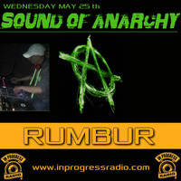 RUMBUR @ SOUND OF ANARCHY#003 - IN PROGRESS RADIO by Blankenstein