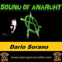 SOUND OF ANARCHY#006@Dario Sorano - IN PROGRESS RADIO by Blankenstein