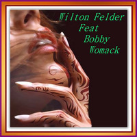 Wilton Felder Feat ‎Bobby Womack – Inherit The Wind (Dj Amine Edit) by DjAmine