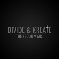 Divide & Kreate - The Requiem Mix by Divide & Kreate