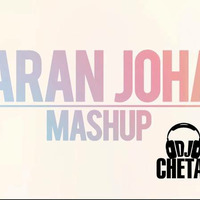 Karan Johar Mashup - Dj Chetas by Dj Chetas