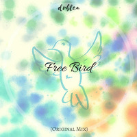 drbtea - Free Bird (Original Mix) by drbtea