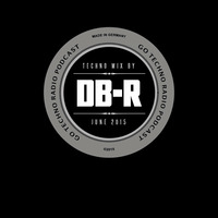 Go Techno Radio Podcast Mix by db-R (Promo June 2015) by DB-R