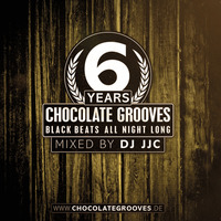 CHOCOLATE GROOVES - 6 Years Anniversary Mix by DJ JJC