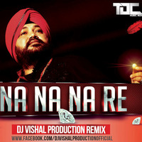 Na Na Na Re (Daler Mehndi) Dj Vishal Proudction Remix by Tdc Music India
