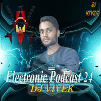 Non Stop Electronic Podcast  24 By Dj Vivek by DJ Vivek