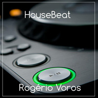 HouseBeat - Rogerio Voros by Rogério Voros
