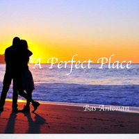 A Perfect Place.PR by Bas Antonan