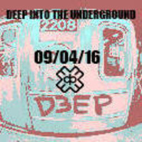 Deep Into The Underground 09/04/16 by Dj Si