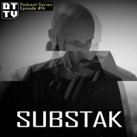 Substak - Dub Techno TV Podcast Series #14 by Substak