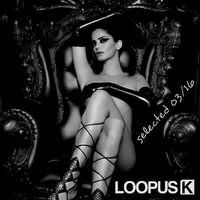 Loopus K - Selected 03|16 by Loopus K