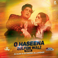 O Haseena Zulfon Wali (Remix) - Dj Harsh Allahbadi & Dj Ajay by Deejay Harsh Allahbadi