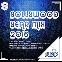 Bollywood Year Mix 2016 By Sudip by Sudip