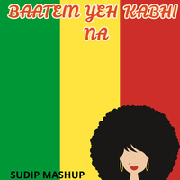 ARIJIT SINGH-BAATEIN YEH KABHI NA (SUDIP MASHUP) by Sudip