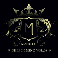Deep in Mind Vol.66 By Manu DC by Manu DC (Deep in Mind)