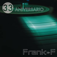 Frank-F - 33 Aniversario by Frank-F