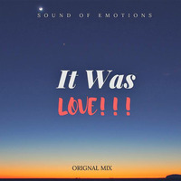 IT WAS LOVE!!! (original mix) - SOUND OF EMOTIONS.... by DJ VIKAS PUNDIR