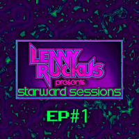 Lenny Ruckus Presents: Starward Sessions - Episode 1 by Lenny Ruckus