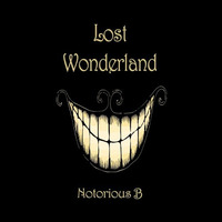 Notorious B - Lost Wonderland by Carlos Simoes