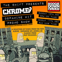 Chrome - Dopamine Hit Promo Show - Boogie Down Under Radio Show - 16/12/2018 by The Boogie Down Under Radio Show