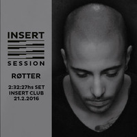 RØTTER 2:32:28hrs SET at INSERT - 21 FEB 2016 - Warmup for Jose Pouj. by INSERT Techno - Barcelona Concept
