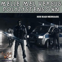 Melle Mel vs. POL1Z1STENS0HN - Ich hab Message by onkel-joz