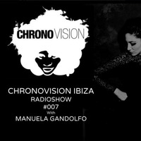 Chronovision Ibiza radioshow #7 w/ Manuela Gandolfo by JP Chronic