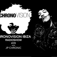 Chronovision Ibiza Radioshow #9 w/ JP Chronic by JP Chronic